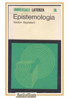 EPISTEMOLOGIA di Gastone Bachelard 1975 Laterza biblioteca universale libro