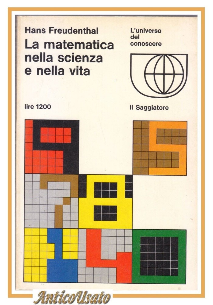 LA MATEMATICA NELLA SCIENZA E VITA di Hans Freudenthal 1967 Il Saggiatore Libro