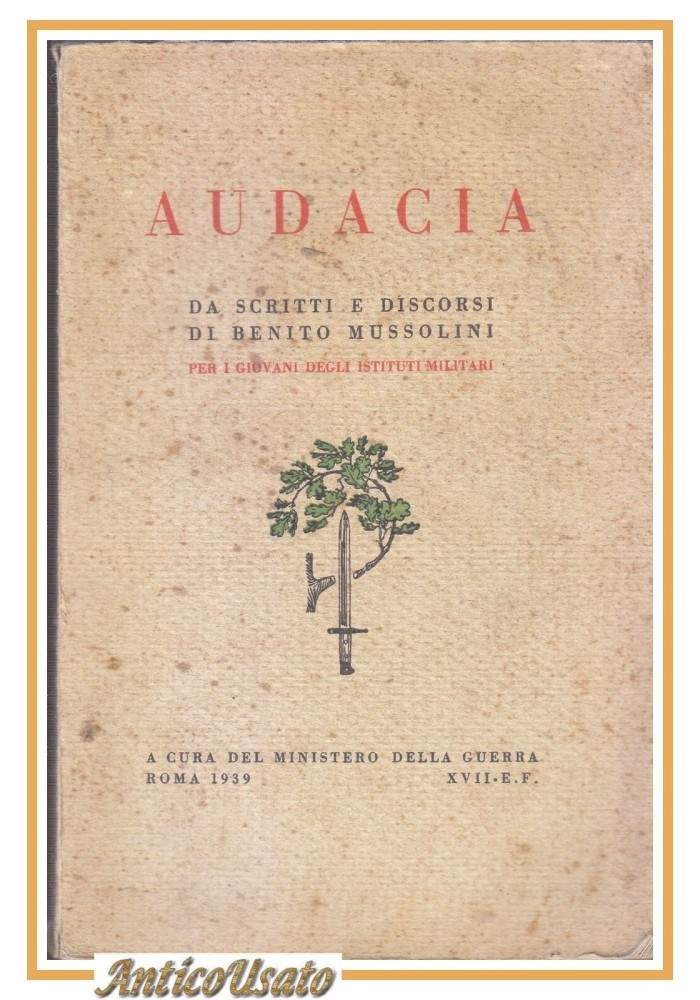 AUDACIA di Benito Mussolini 1939 libro illustrato Cambellotti scritti e discorsi