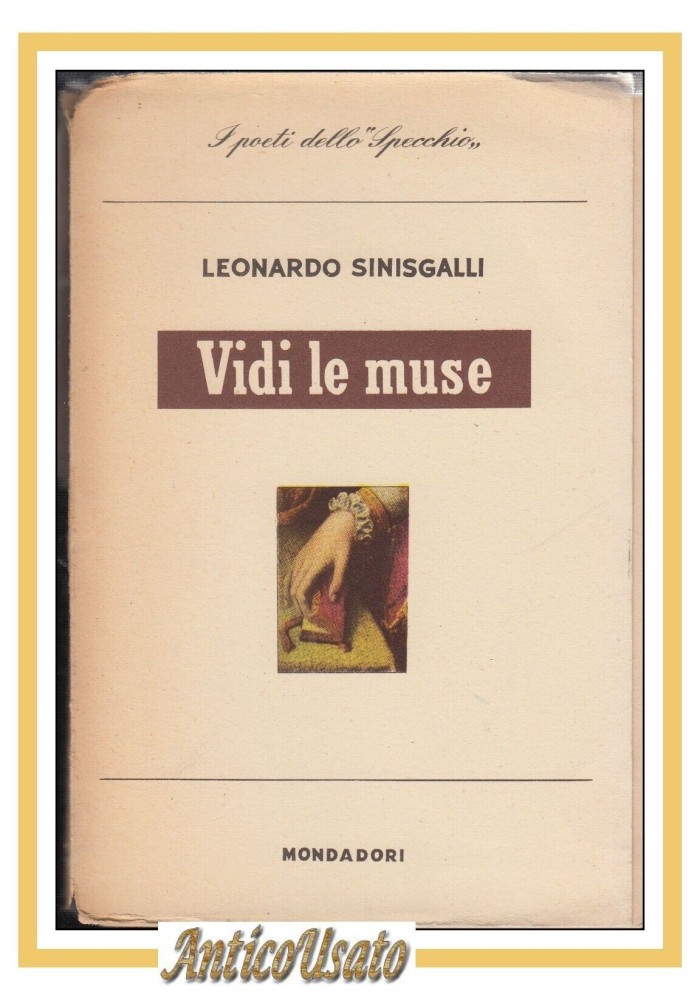 VIDI LE MUSE poesie di Leonardo Sinisgalli 1945 Mondadori lo specchio