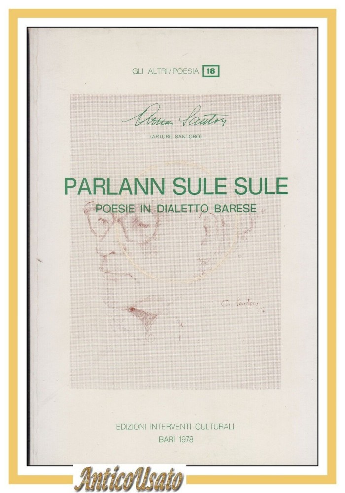 PARLANN SULE SULE poesie in dialetto barese di Arturo Santoro 1978 Libro Bari