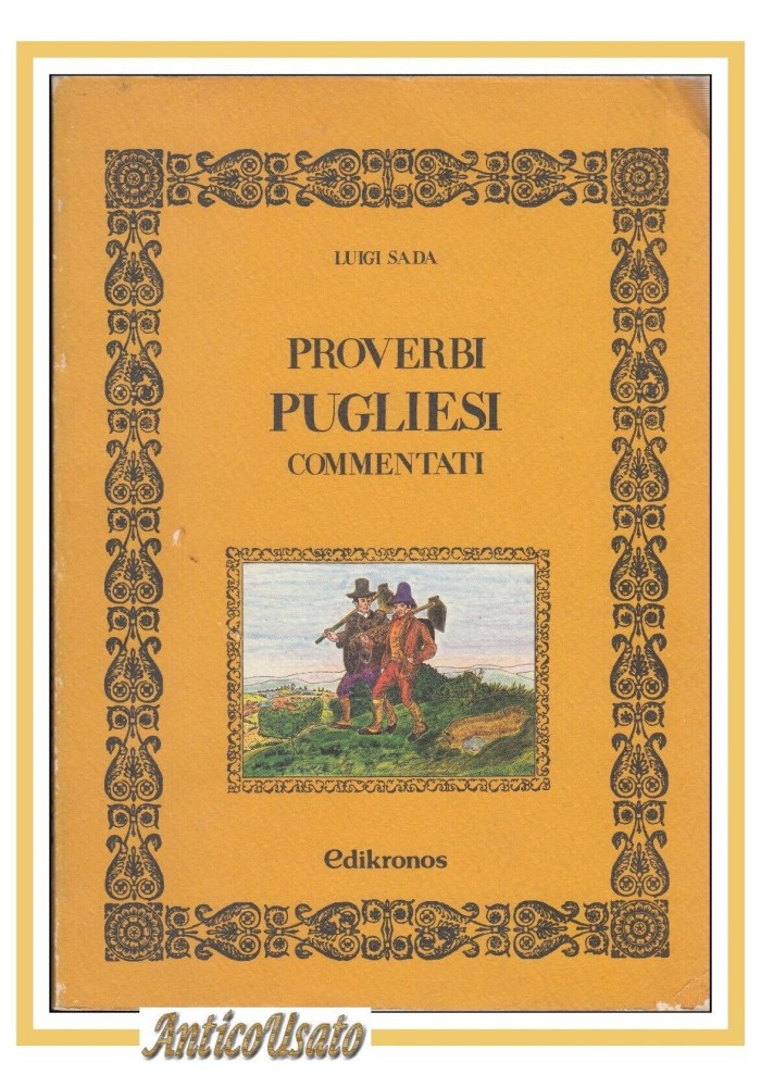 PROVERBI PUGLIESI COMMENTATI di Luigi Sada 1981 Edikronos libro storia locale