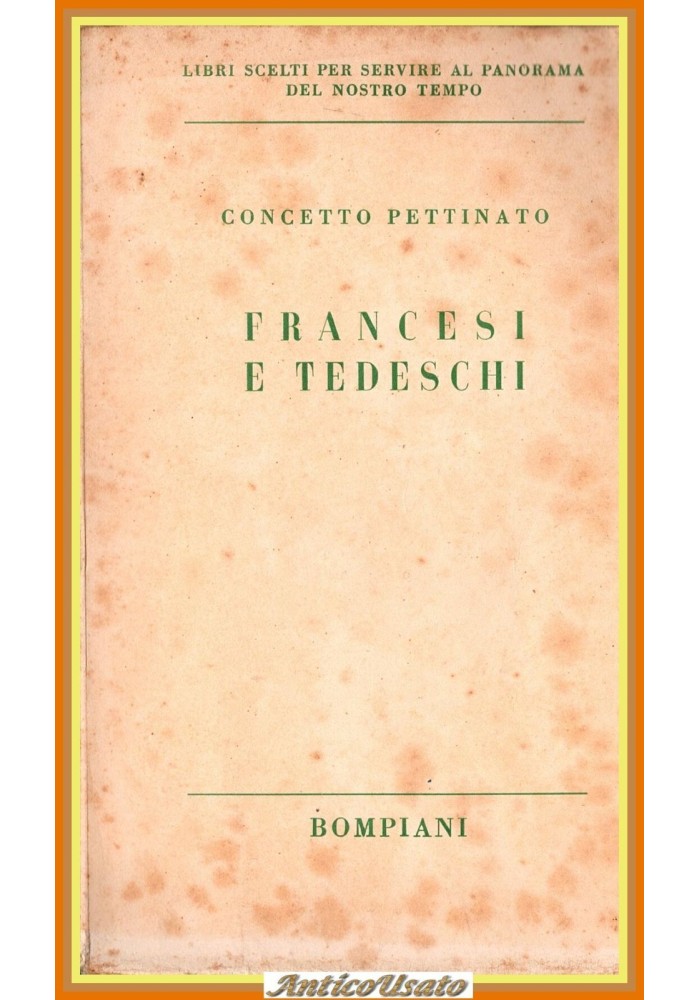 FRANCESI E TEDESCHI di Concetto Pettinato 1938 Bompiani Libro