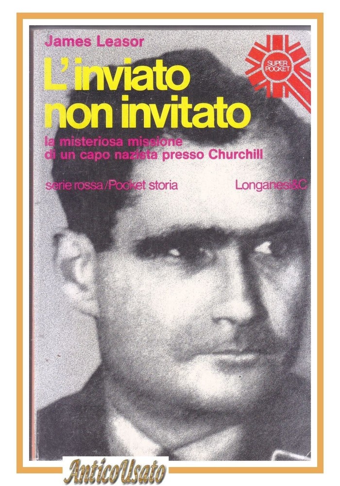 L'INVIATO NON INVITATO di James Leasor 1974 Longanesi Libro Storia Nazismo