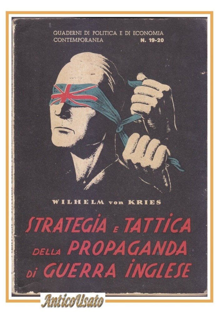 STRATEGIA E TATTICA DELLA PROPAGANDA DI GUERRA INGLESE Von Kries 1941 libro