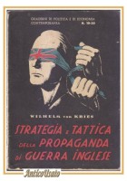 STRATEGIA E TATTICA DELLA PROPAGANDA DI GUERRA INGLESE Von Kries 1941 libro