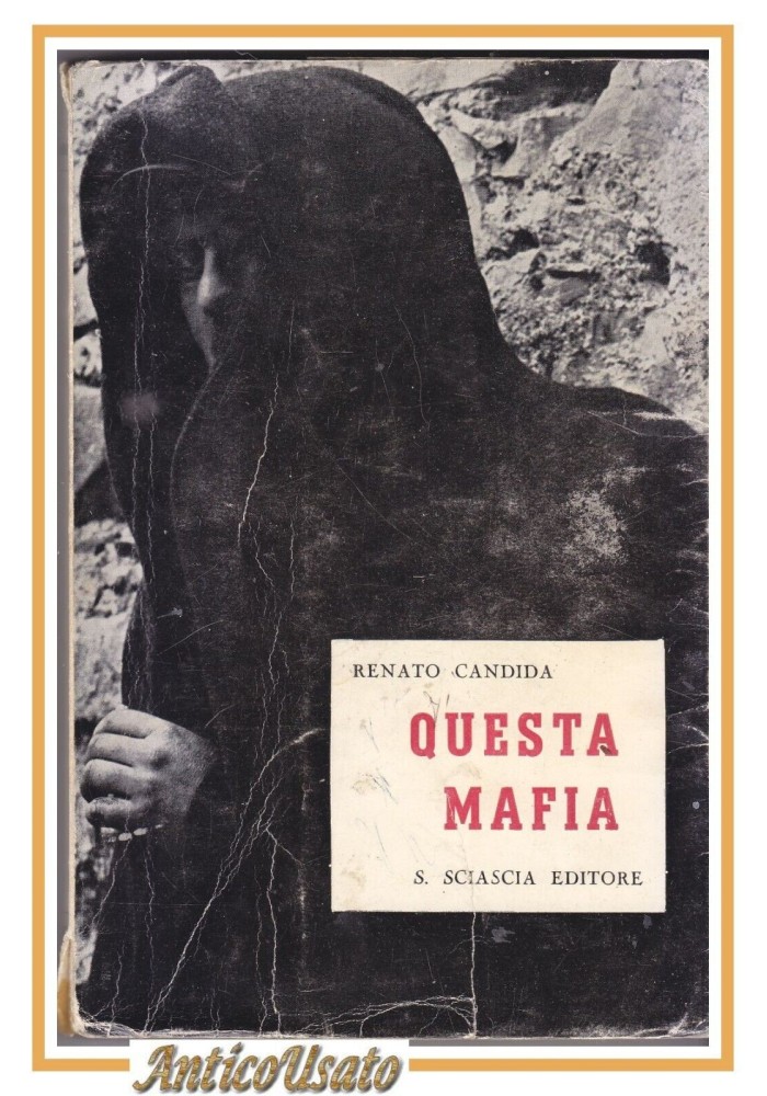 QUESTA MAFIA di Renato Candida 1964 Salvatore Sciascia 3 edizione libro Sicilia