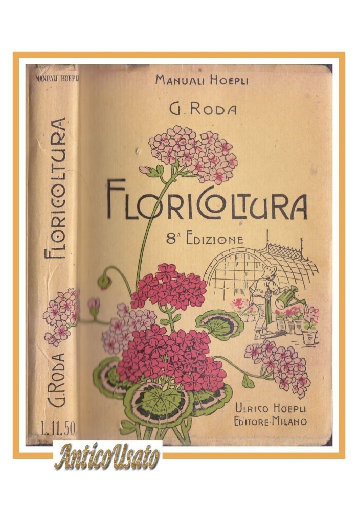 MANUALE DI FLORICOLTURA Giuseppe Roda 1923 Hoepli
