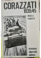 Corazzati 1939 1945 di Nicola Pignato 1974 Albertelli  Libro carri armati tank