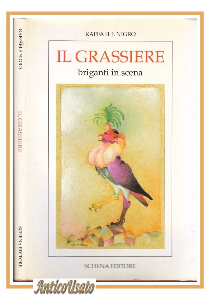 IL GRASSIERE briganti in scena di Raffaele Nigro 1992 Schena Libro Teatro Sud