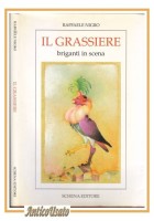IL GRASSIERE briganti in scena di Raffaele Nigro 1992 Schena Libro Teatro Sud