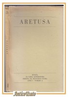 ARETUSA Rivista Di Varia Letteratura Anno 1 numero 2 maggio 1944 Benedetto Croce