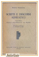 SCRITTI E DISCORSI ADRIATICI di Benito Mussolini Volume I da Neutralità al Piave