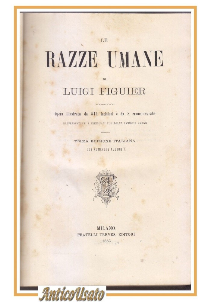 LE RAZZE UMANE Di Luigi Figuier 1883 Treves Libro Antico Illustrato