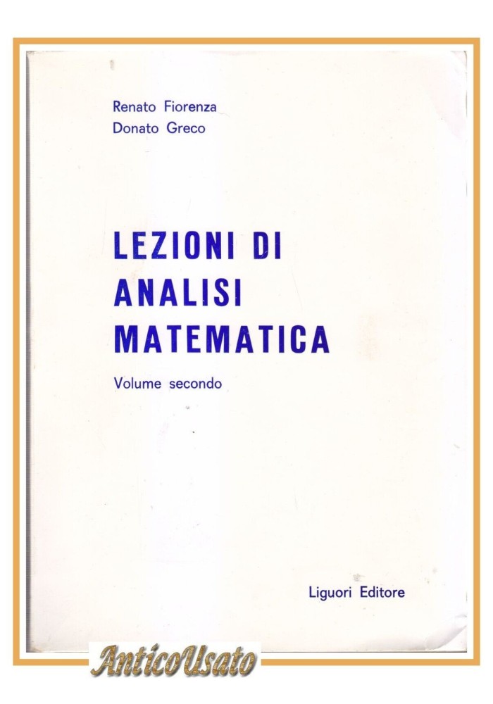 LEZIONI DI ANALISI MATEMATICA Volume II di Renato Fiorenza e Donato Greco Libro