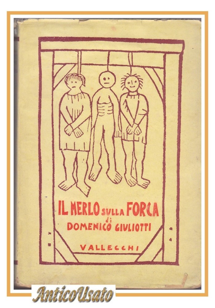 IL MERLO SULLA FORCA Francesco Villon di Domenico Giuliotti 1934 Biografia
