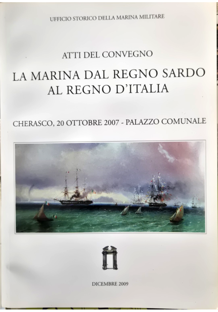 La marina dal regno sardo al regn d'Italia Atti del Convegno Cherasco 2009 Libro
