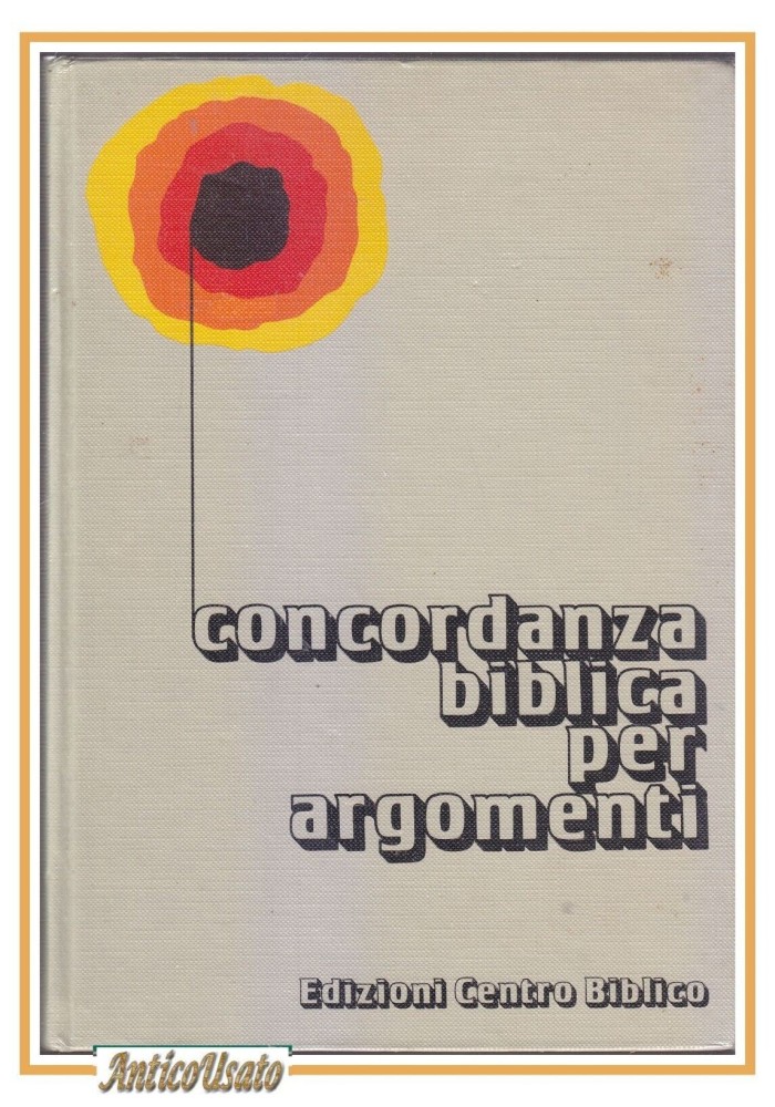 CONCORDANZA BIBLICA PER ARGOMENTI 1966 Edizioni Centro Biblico Libro Religione