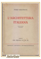 L'ARCHITETTURA ITALIANA Volume 2 dal Secolo XV al XX Di Mario Kirchmayr 1952