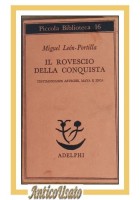 IL ROVESCIO DELLA CONQUISTA Testimonianze Azteche Maya di León Portilla Libro