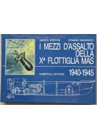I MEZZI D'ASSALTO DELLA Xª FLOTTIGLIA MAS di ERMINIO BAGNASCO MARCO SPERTI Libro