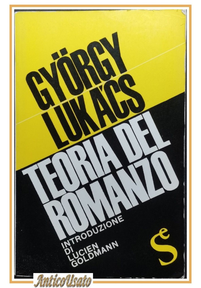 TEORIA DEL ROMANZO di Gyorgy Lukacs 1962 Sugar Saggio Storico Grande Epica
