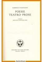POESIE TEATRO PROSE di Gabriele D'Annunzio 1966 Ricciardi Libro letteratura ital