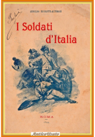I SOLDATI D'ITALIA di Arnoldo Nicoletti Altimari 1899 Roma Libro antico