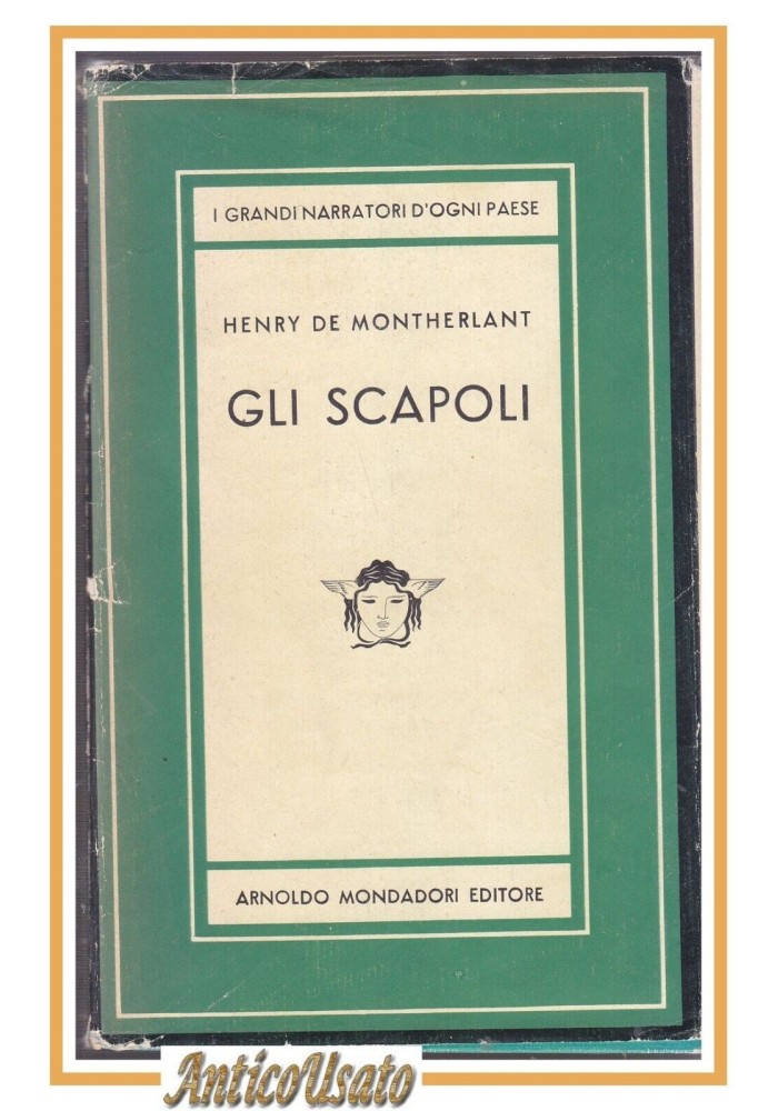 GLI SCAPOLI di Henry De Montherlant 1953 Arnoldo Mondadori Editore Libro Romanzo