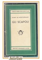GLI SCAPOLI di Henry De Montherlant 1953 Arnoldo Mondadori Editore Libro Romanzo