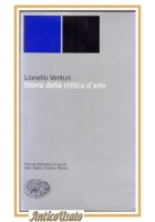 STORIA DELLA CRITICA D'ARTE di Lionello Venturi 2000 Biblioteca Einaudi libro