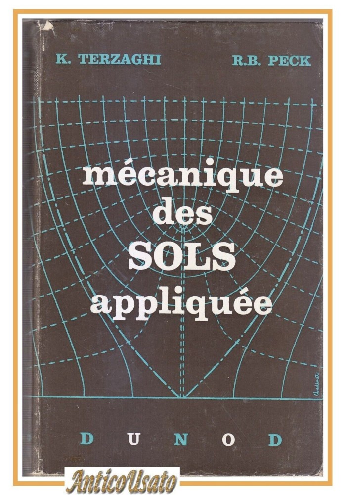 MECANIQUE DES SOLS APPLIQUÉE di K Terzaghi e R B Peck 1961 Dunod Libro Manuale