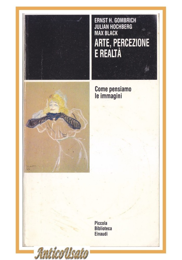 ARTE PERCEZIONE E REALTÀ Come pensiamo le immagini di Gombrich Hochberg Black