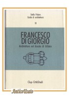 FRANCESCO DI GIORGIO ARCHITETTURE NEL DUCATO DI URBINO Gianni Volpe 1991 Libro