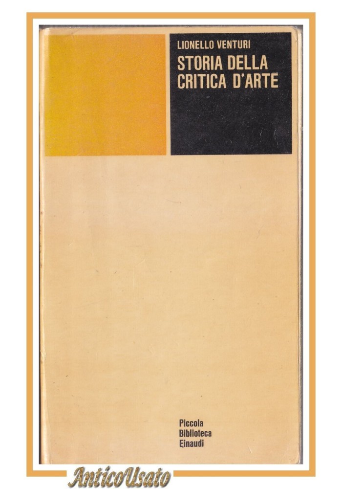 STORIA DELLA CRITICA D'ARTE di Lionello Venturi 1966 Einaudi Libro biblioteca