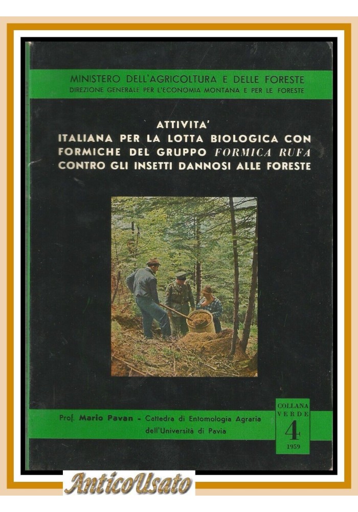 ATTIVITÀ ITALIANA PER LA LOTTA BIOLOGICA CON GRUPPO FORMICA RUFA di Pavan Libro