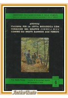 ATTIVITÀ ITALIANA PER LA LOTTA BIOLOGICA CON GRUPPO FORMICA RUFA di Pavan Libro