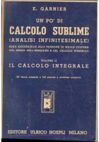 UN PO' DI CALCOLO SUBLIME ANALISI INFINITESIMALE di Garnier 2 Volumi 1941 Libro