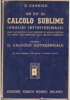 UN PO' DI CALCOLO SUBLIME ANALISI INFINITESIMALE di Garnier 2 Volumi 1941 Libro