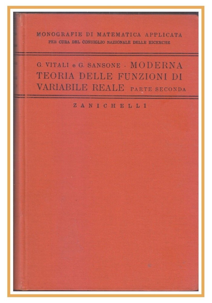 MODERNA TEORIA DELLE FUNZIONI DI VARIABILE REALE PARTE II di Vitali Sansone 1946