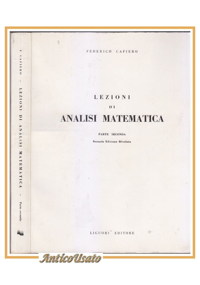 LEZIONI DI ANALISI MATEMATICA Parte II Federico Cafiero 1981 Liguori Libro
