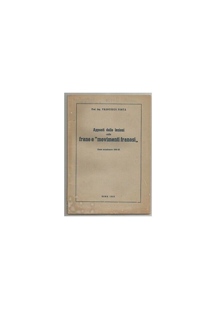 Appunti Lezioni Sulle Frane E Movimenti Franosi 1950 Francesco Penta