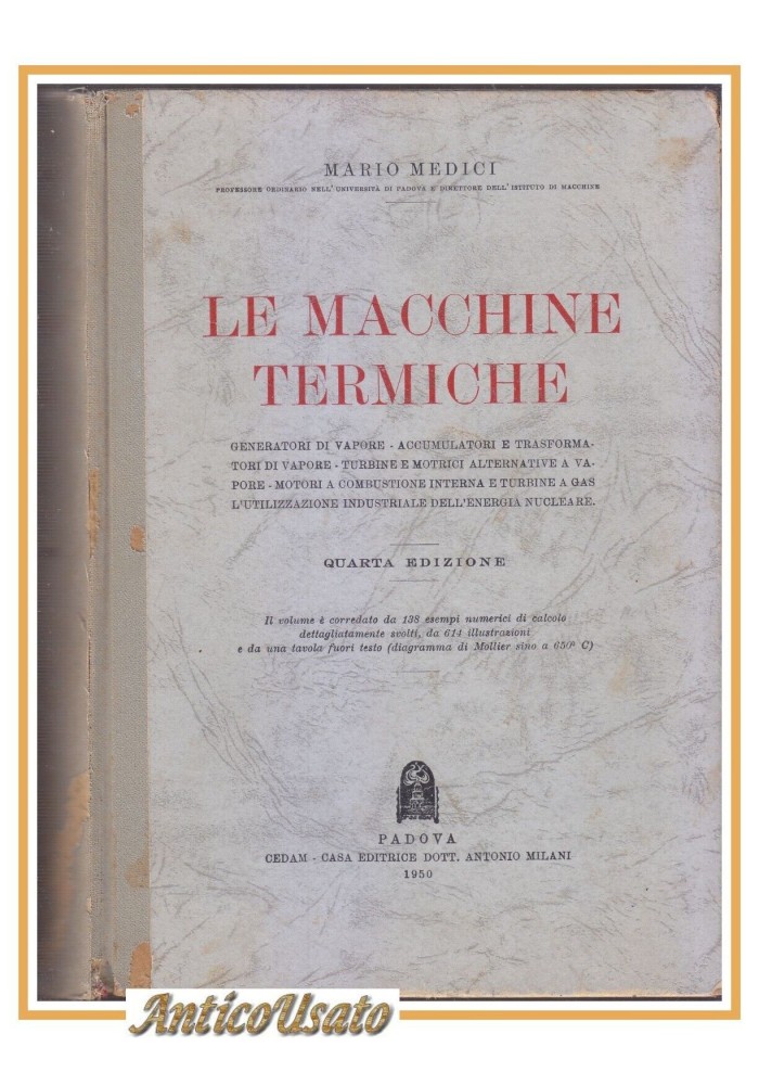 LE MACCHINE TERMICHE di Mario Medici 1950 Cedam Libro Manuale Ingegneria