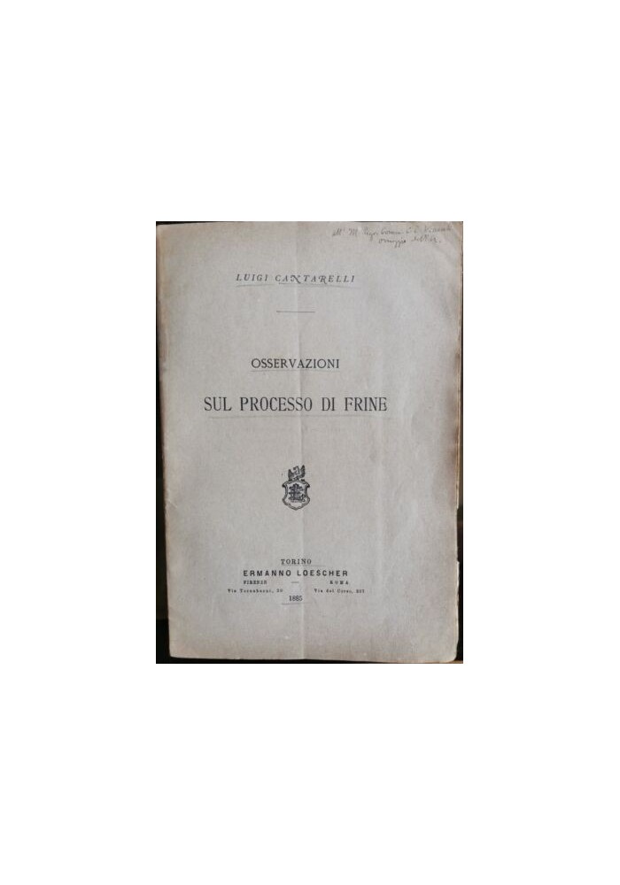 OSSERVAZIONI SUL PROCESSO DI FRINE di Luigi Cantarelli 1885 Loescher