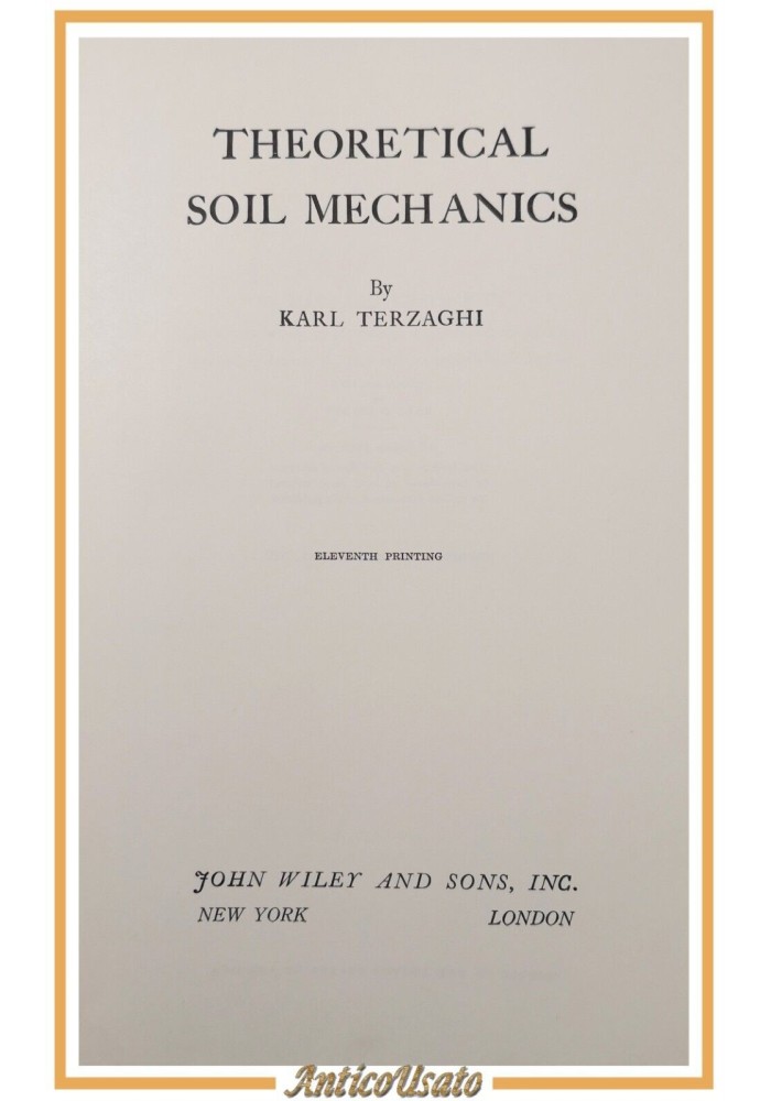 THEORETICAL SOIL MECHANICS di Karl Terzaghi 1963 Wiley and sons Libro ingegneria