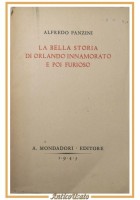 LA BELLA STORIA DI ORLANDO INNAMORATO E POI FURIOSO Panzini 1943 Mondadori Libro