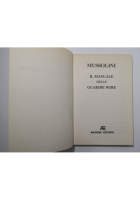 IL MANUALE DELLE GUARDIE NERE di Mussolini 1995 Antares Editrice Libro Fascismo