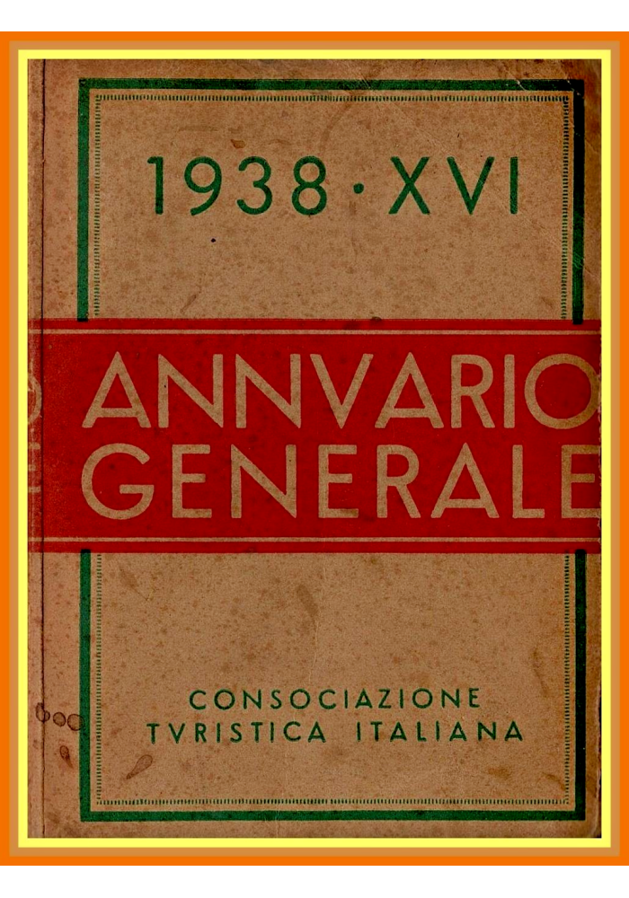 ANNUARIO GENERALE 1938 Consociazione Turistica Italiana Libro TCI touring club