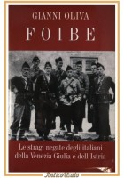 FOIBE di Gianni Oliva 2002 Mondadori libro strage negata Venezia Giulia Istria