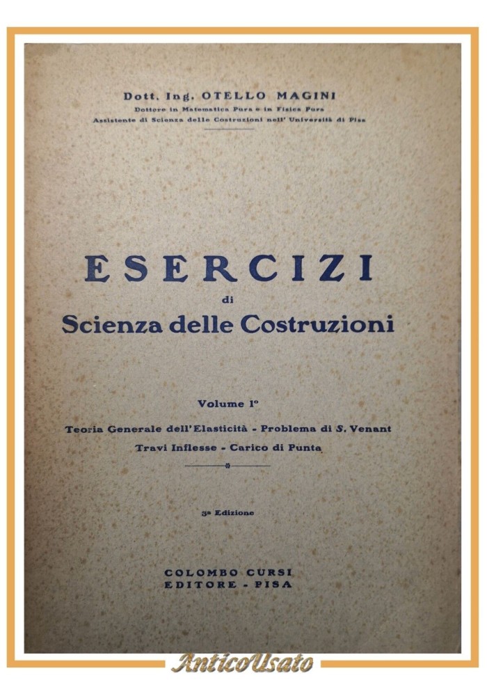 ESERCIZI DI SCIENZA DELLE COSTRUZIONI Volume 1 Otello Magini 1948 Colombo Cursi